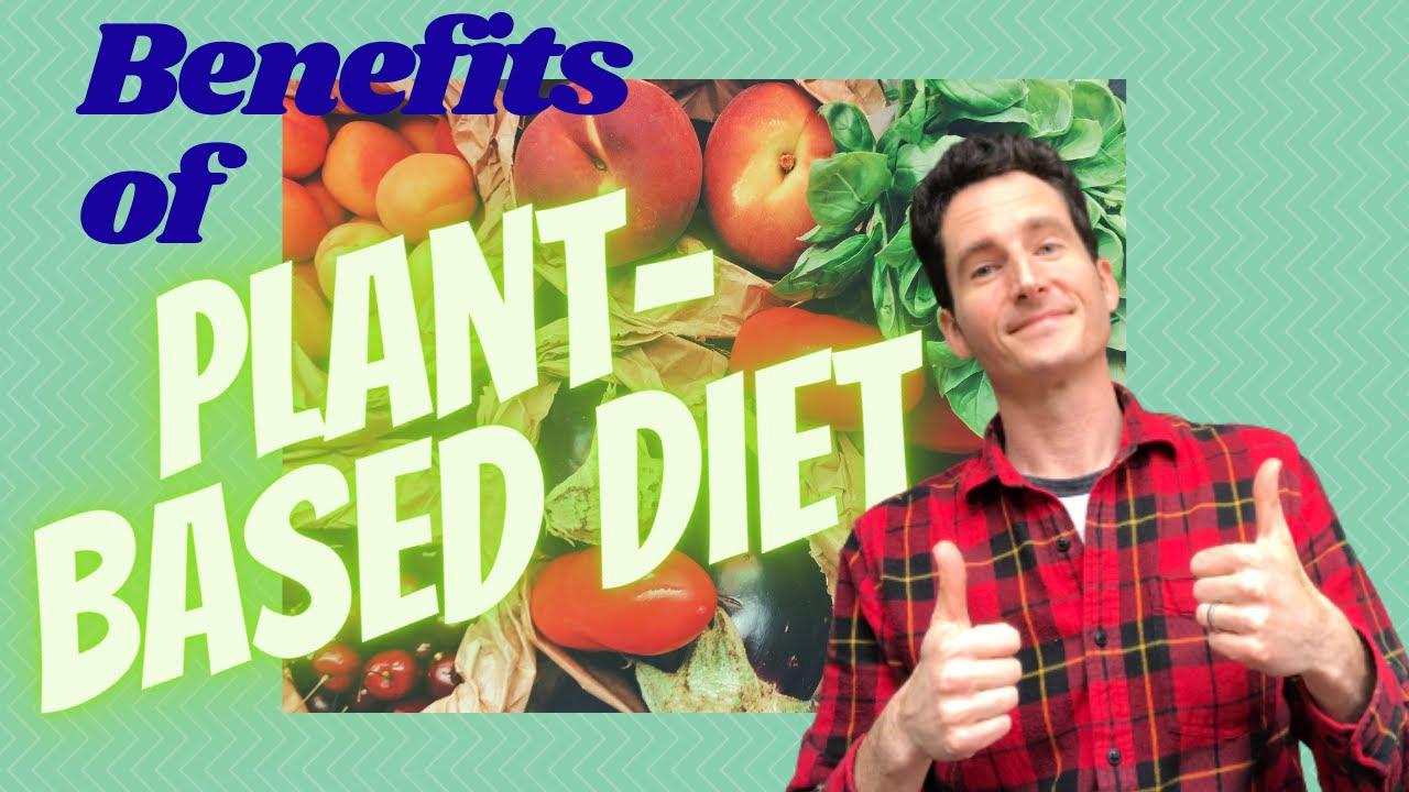 'Video thumbnail for 6 Benefits of Eating a Plant-Based Diet [WFPBNO, WFPB, Vegetarian Whole Food Plant Based Diet WFPBD]'