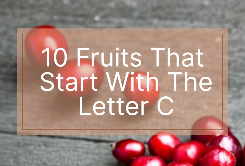 10-fruits-that-start-with-the-letter-c-youeatplants