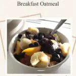 My Healthy Whole Food Plant-Based (& Vegan) Breakfast Oatmeal Bowl
