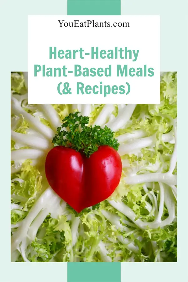 Heart-Healthy Plant-Based Meals & Recipes