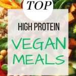 Top High Protein Vegan Meals