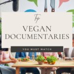 Top Vegan Documentaries You Must Watch