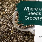 Where are chia seeds in the grocery store?
